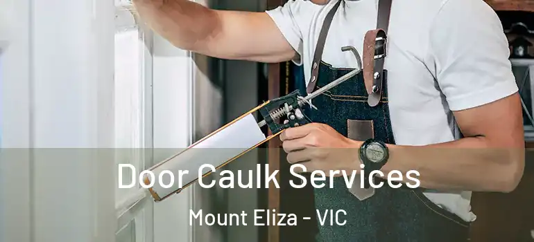 Door Caulk Services Mount Eliza - VIC