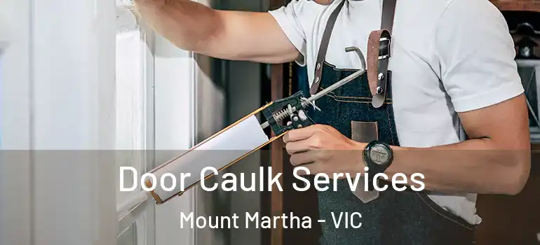 Door Caulk Services Mount Martha - VIC
