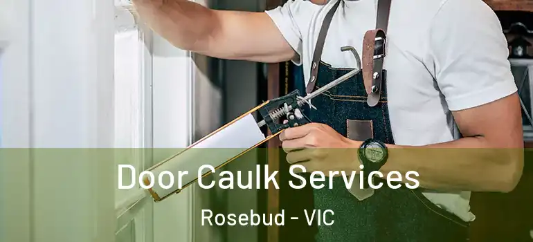 Door Caulk Services Rosebud - VIC