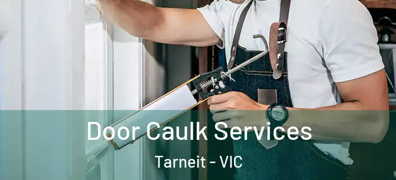 Door Caulk Services Tarneit - VIC