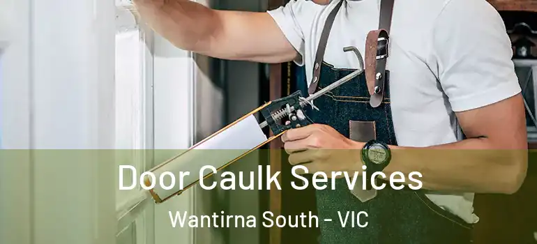 Door Caulk Services Wantirna South - VIC