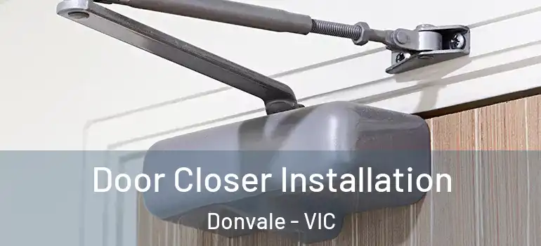 Door Closer Installation Donvale - VIC