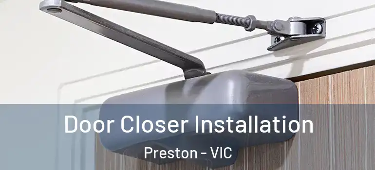  Door Closer Installation Preston - VIC