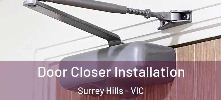  Door Closer Installation Surrey Hills - VIC