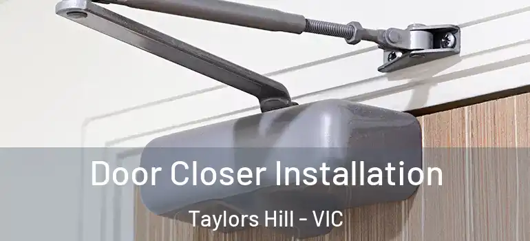  Door Closer Installation Taylors Hill - VIC