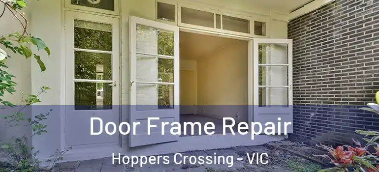 Door Frame Repair Hoppers Crossing - VIC