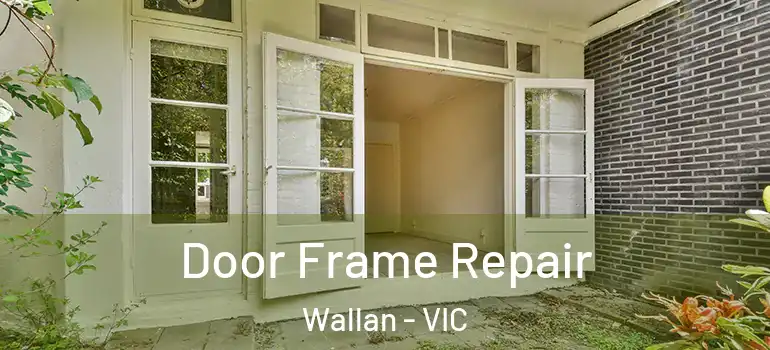  Door Frame Repair Wallan - VIC