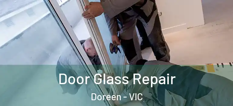Door Glass Repair Doreen - VIC