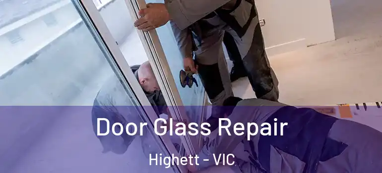 Door Glass Repair Highett - VIC