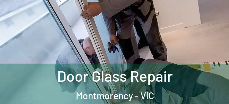 Door Glass Repair Montmorency - VIC