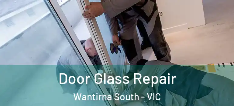 Door Glass Repair Wantirna South - VIC