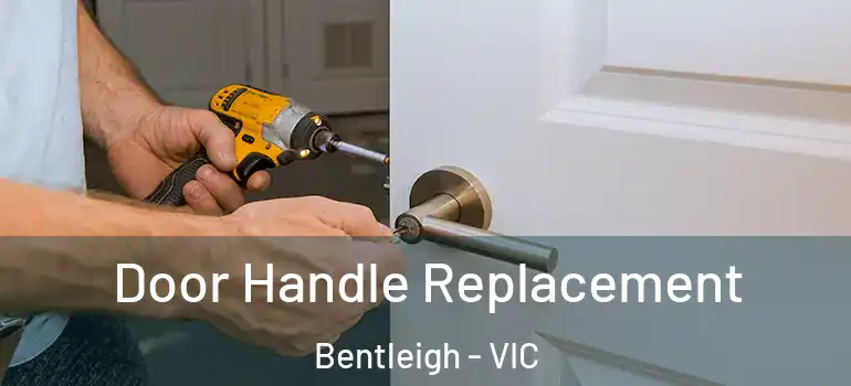 Door Handle Replacement Bentleigh - VIC