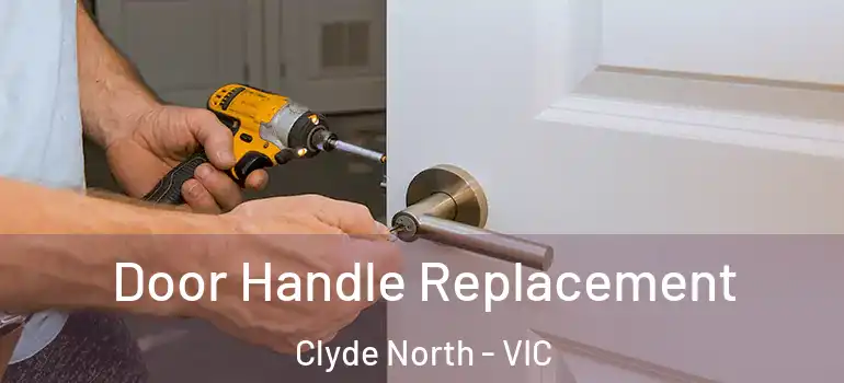  Door Handle Replacement Clyde North - VIC