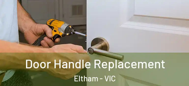 Door Handle Replacement Eltham - VIC