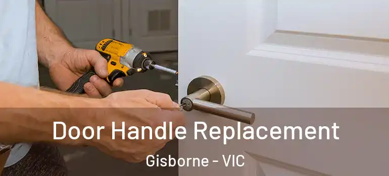 Door Handle Replacement Gisborne - VIC