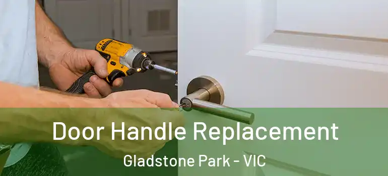 Door Handle Replacement Gladstone Park - VIC