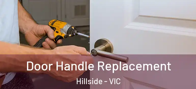 Door Handle Replacement Hillside - VIC