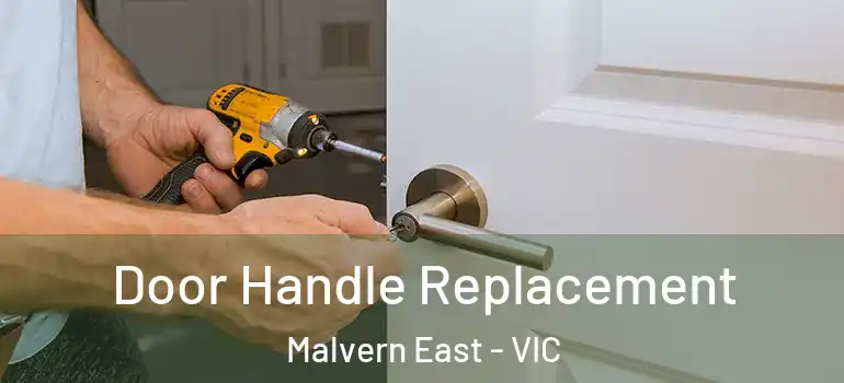  Door Handle Replacement Malvern East - VIC