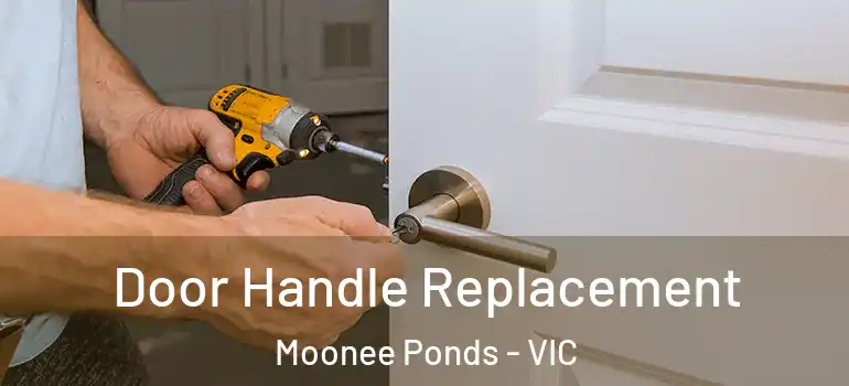 Door Handle Replacement Moonee Ponds - VIC