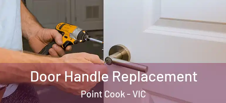 Door Handle Replacement Point Cook - VIC