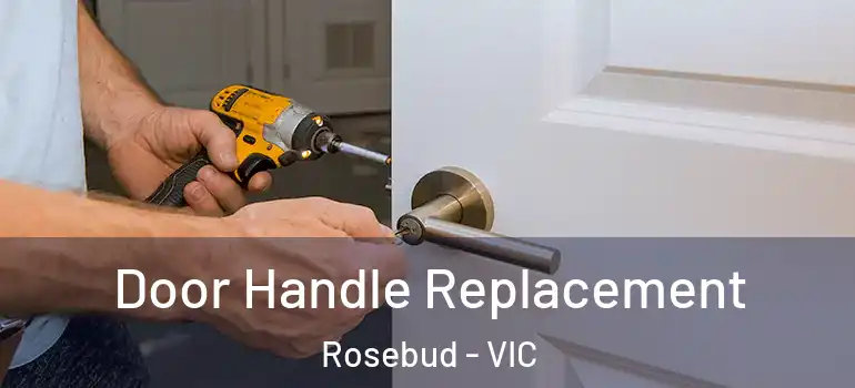  Door Handle Replacement Rosebud - VIC