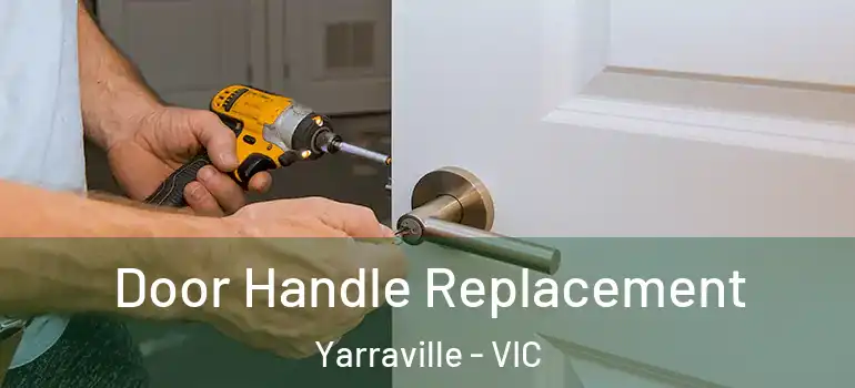 Door Handle Replacement Yarraville - VIC