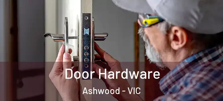 Door Hardware Ashwood - VIC