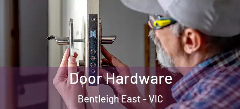 Door Hardware Bentleigh East - VIC