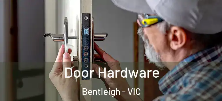 Door Hardware Bentleigh - VIC