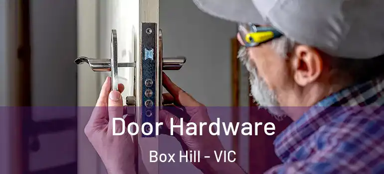  Door Hardware Box Hill - VIC