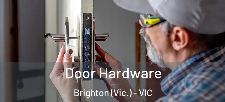Door Hardware Brighton (Vic.) - VIC