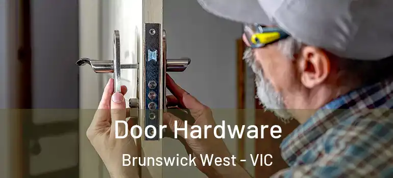  Door Hardware Brunswick West - VIC