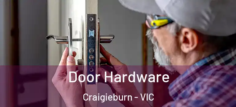 Door Hardware Craigieburn - VIC