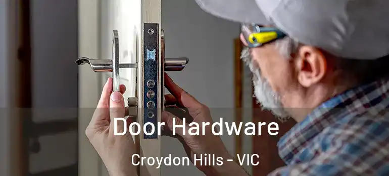  Door Hardware Croydon Hills - VIC