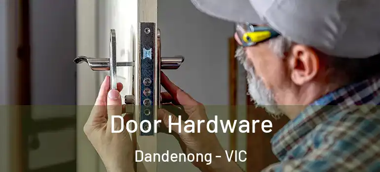 Door Hardware Dandenong - VIC
