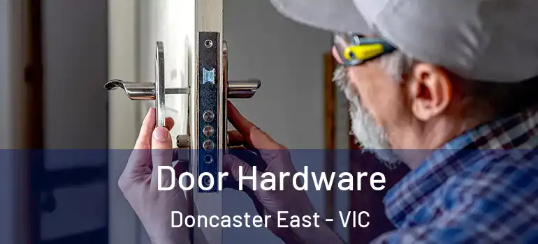 Door Hardware Doncaster East - VIC