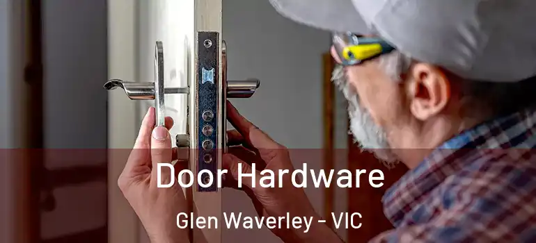 Door Hardware Glen Waverley - VIC