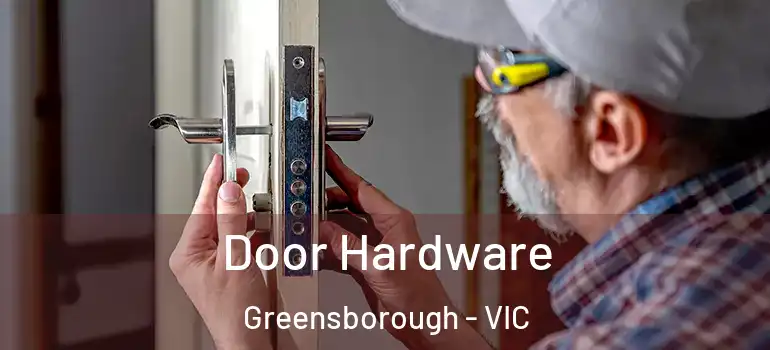Door Hardware Greensborough - VIC