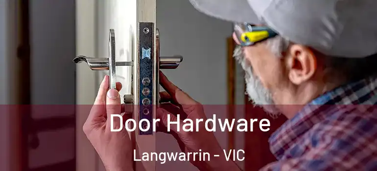  Door Hardware Langwarrin - VIC