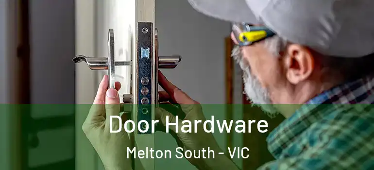 Door Hardware Melton South - VIC