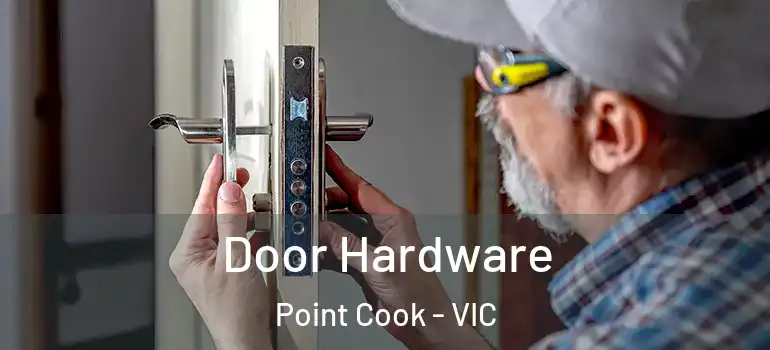 Door Hardware Point Cook - VIC