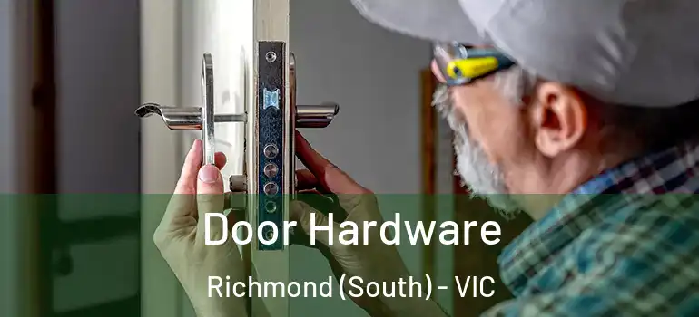 Door Hardware Richmond (South) - VIC