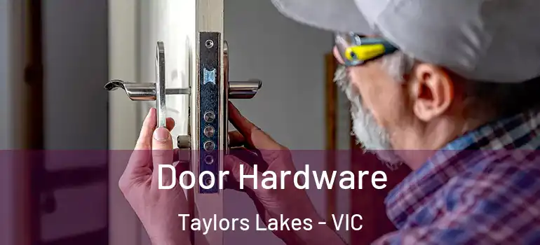 Door Hardware Taylors Lakes - VIC