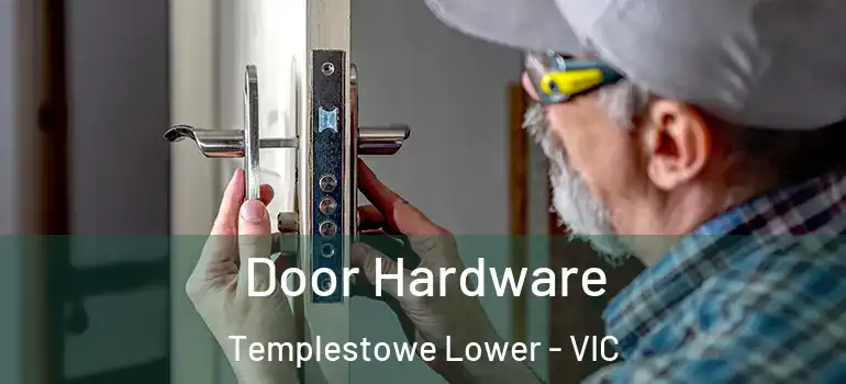 Door Hardware Templestowe Lower - VIC