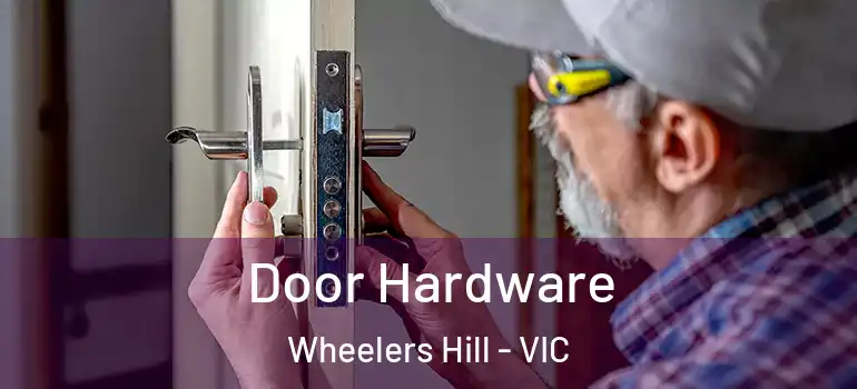 Door Hardware Wheelers Hill - VIC