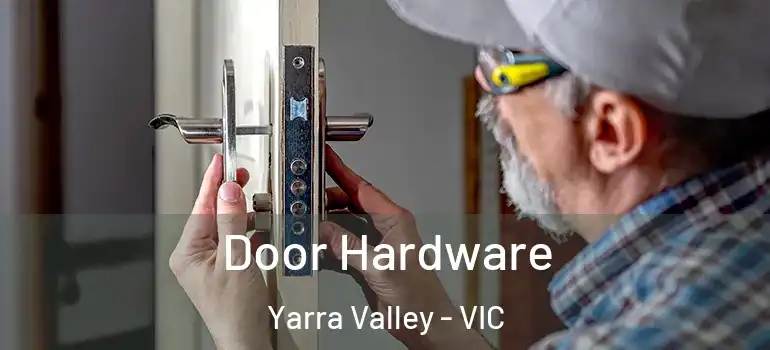 Door Hardware Yarra Valley - VIC