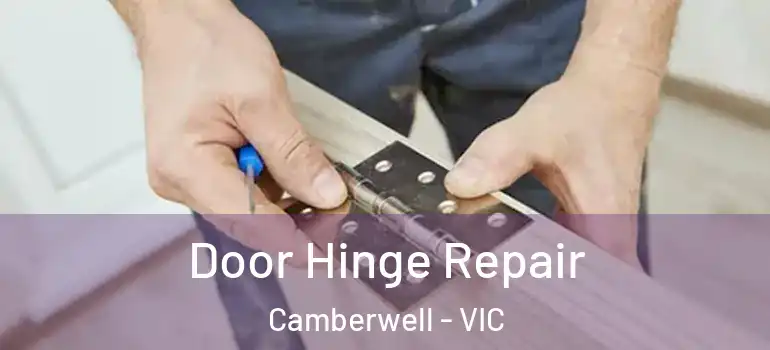 Door Hinge Repair Camberwell - VIC