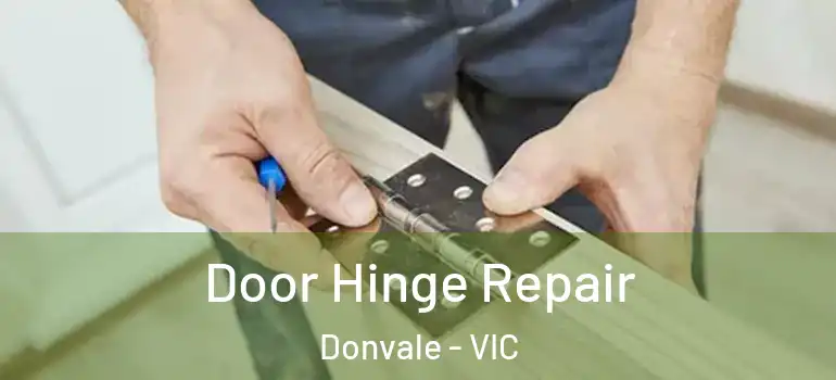Door Hinge Repair Donvale - VIC