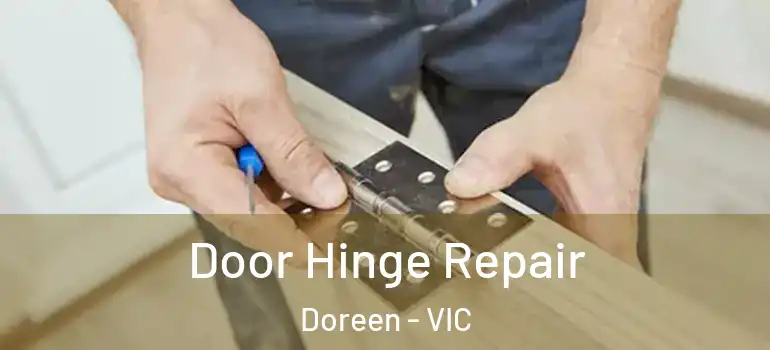 Door Hinge Repair Doreen - VIC