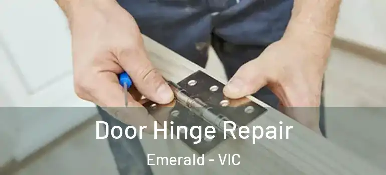 Door Hinge Repair Emerald - VIC